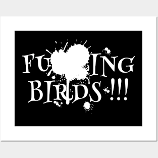 Fucking Birds! Posters and Art